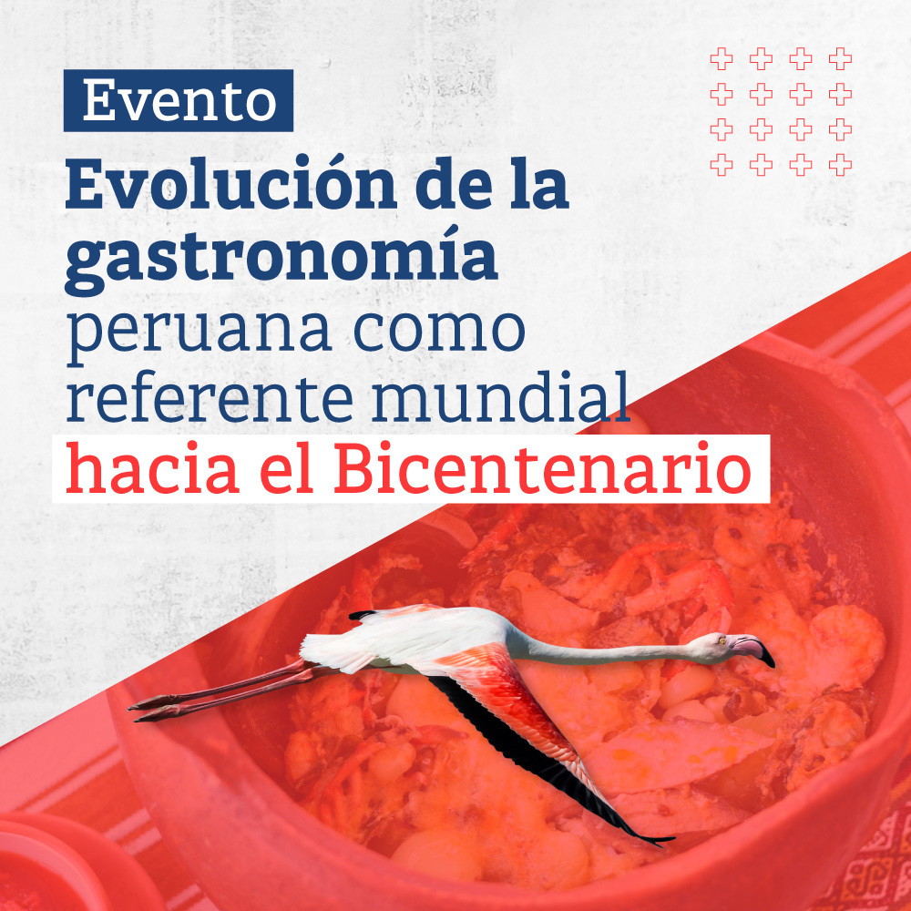 Conversatorio: Evolución de gastronomía peruana como referente mundial hacia el Bicentenario